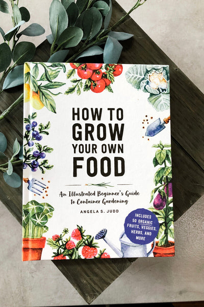 How to Grow Your Own Food
